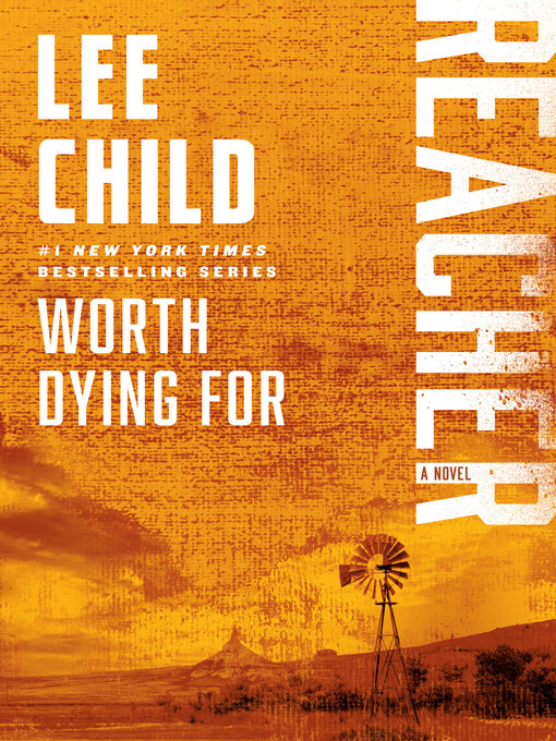 Lee Child创作的Worth Dying For作品的详细信息 - 需进入等候名单